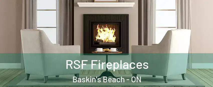  RSF Fireplaces Baskin's Beach - ON