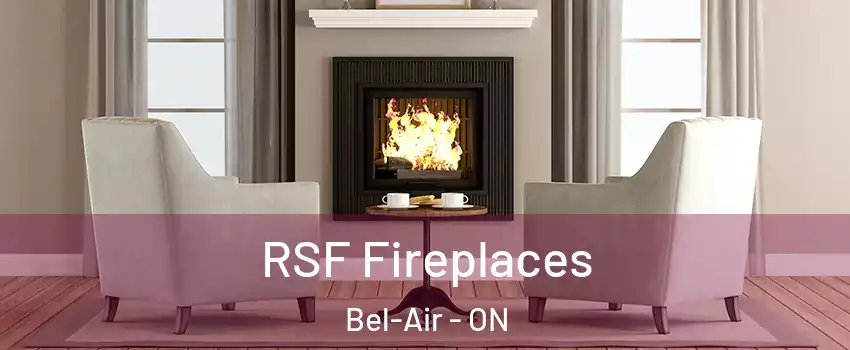  RSF Fireplaces Bel-Air - ON