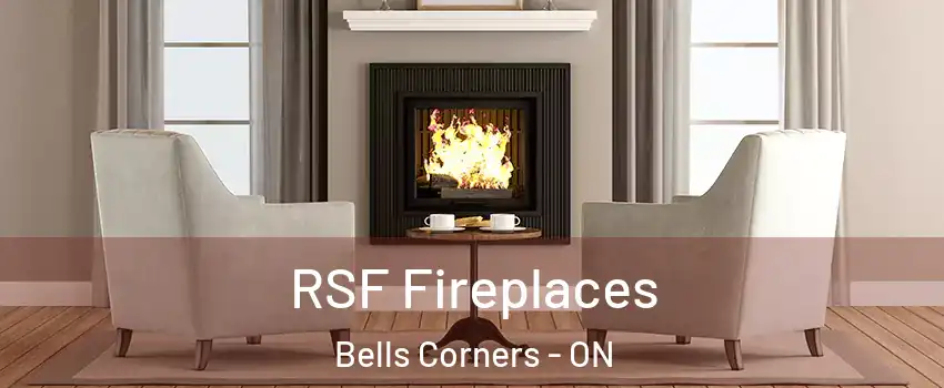  RSF Fireplaces Bells Corners - ON