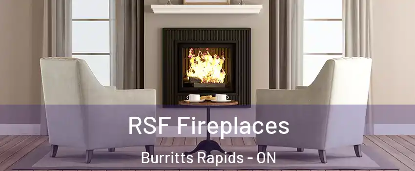  RSF Fireplaces Burritts Rapids - ON