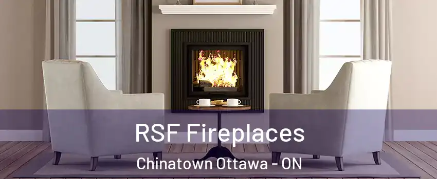  RSF Fireplaces Chinatown Ottawa - ON