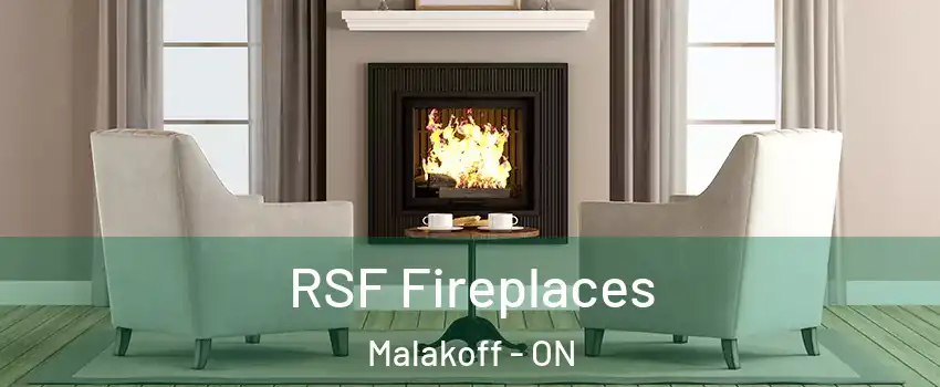  RSF Fireplaces Malakoff - ON