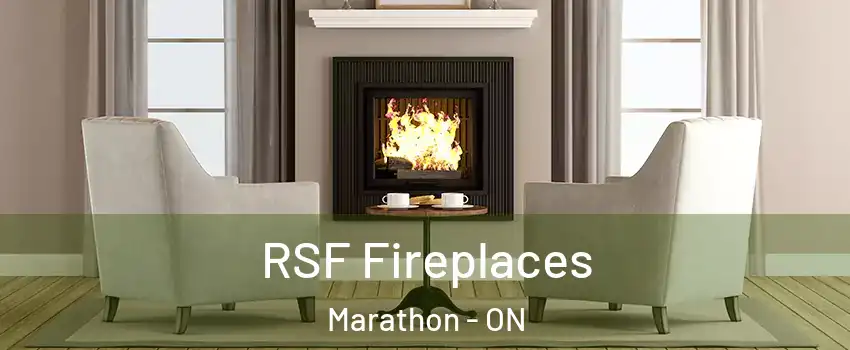  RSF Fireplaces Marathon - ON