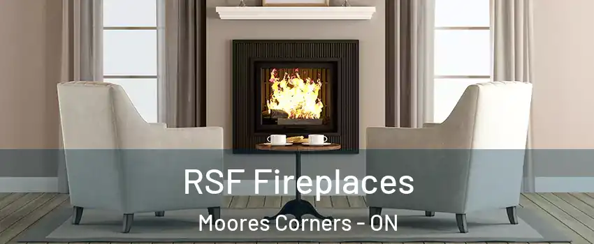  RSF Fireplaces Moores Corners - ON