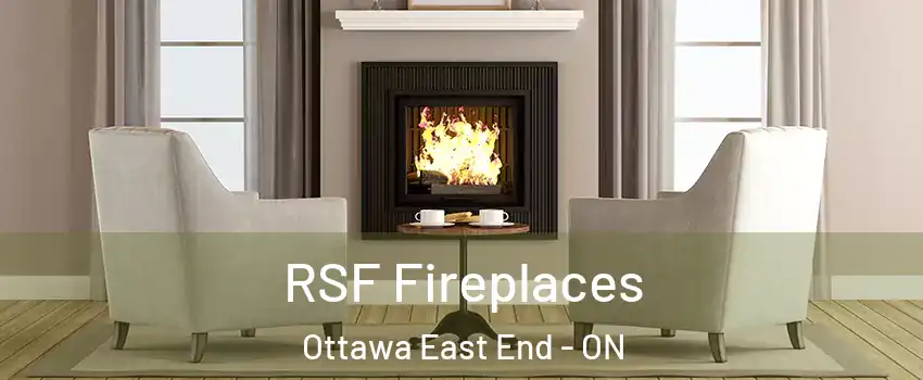  RSF Fireplaces Ottawa East End - ON