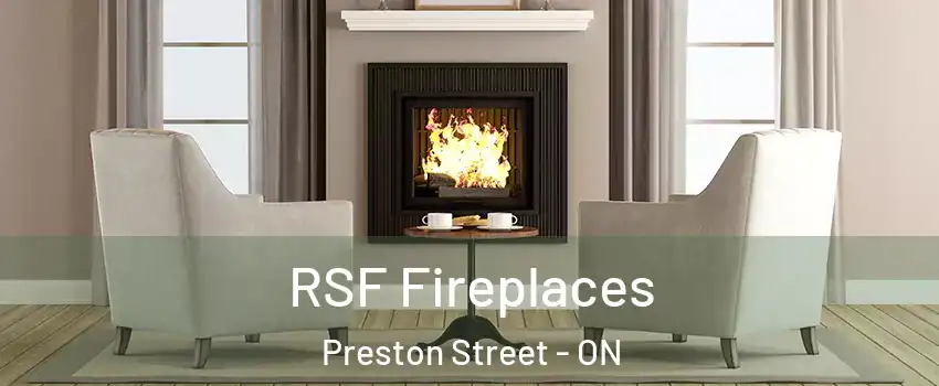  RSF Fireplaces Preston Street - ON