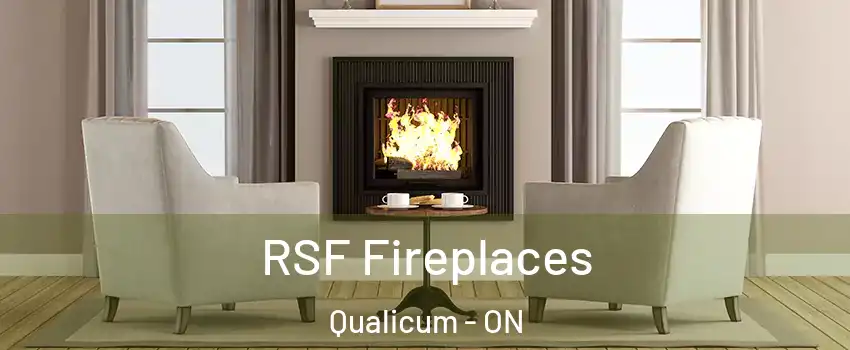  RSF Fireplaces Qualicum - ON