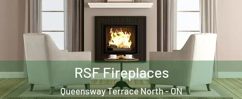  RSF Fireplaces Queensway Terrace North - ON