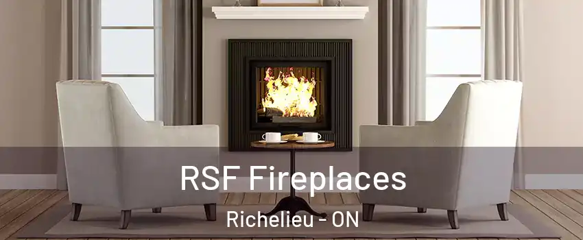  RSF Fireplaces Richelieu - ON