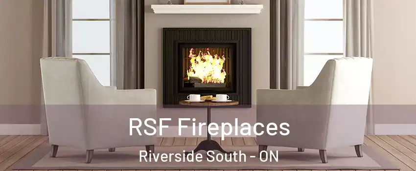  RSF Fireplaces Riverside South - ON