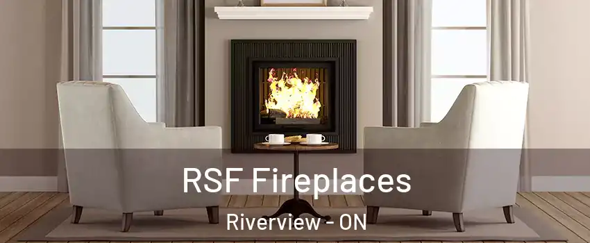  RSF Fireplaces Riverview - ON