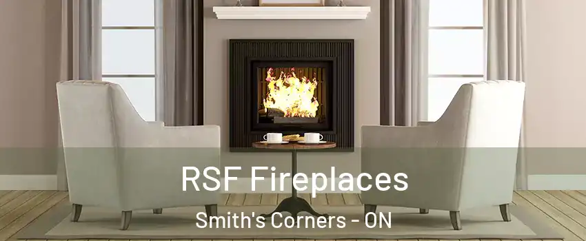  RSF Fireplaces Smith's Corners - ON