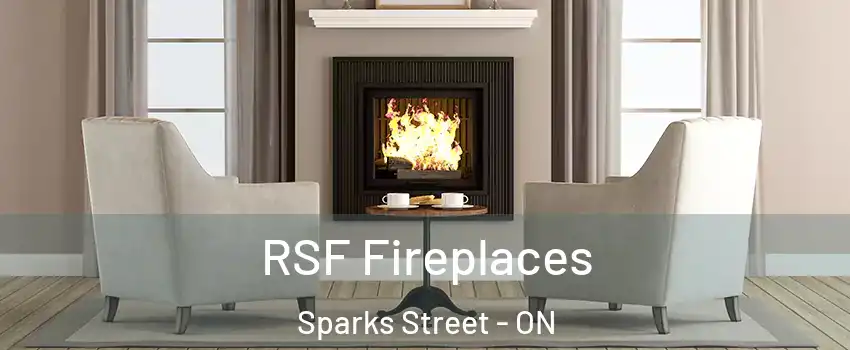  RSF Fireplaces Sparks Street - ON