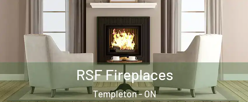  RSF Fireplaces Templeton - ON