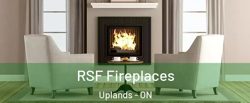  RSF Fireplaces Uplands - ON