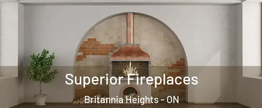  Superior Fireplaces Britannia Heights - ON