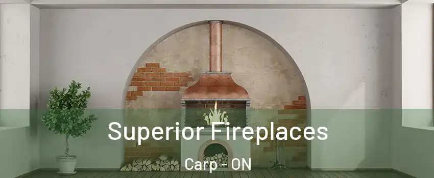  Superior Fireplaces Carp - ON