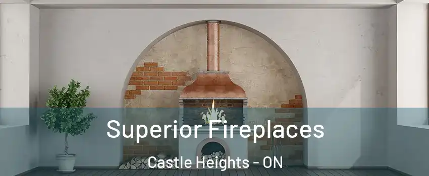  Superior Fireplaces Castle Heights - ON