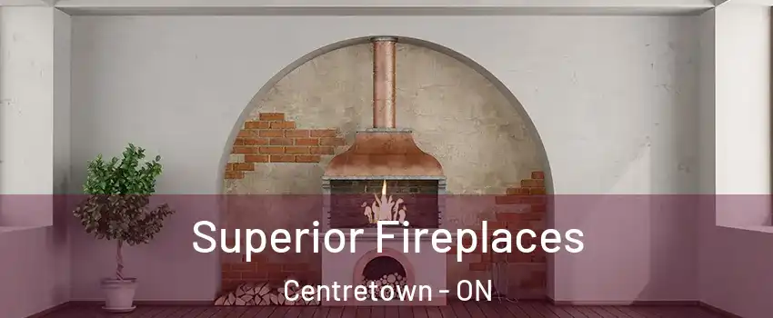  Superior Fireplaces Centretown - ON