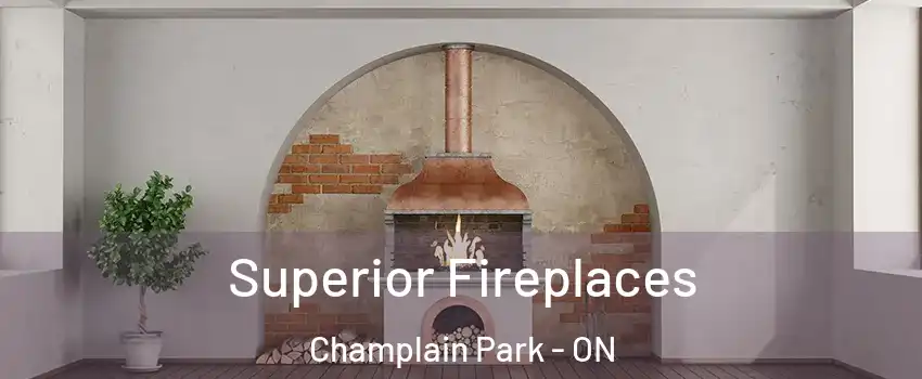  Superior Fireplaces Champlain Park - ON