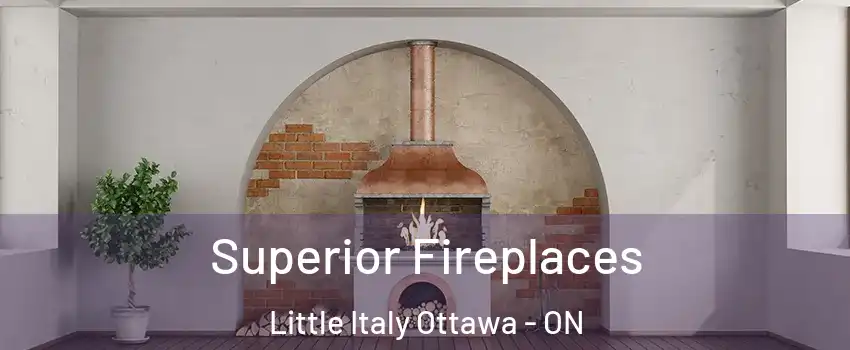  Superior Fireplaces Little Italy Ottawa - ON