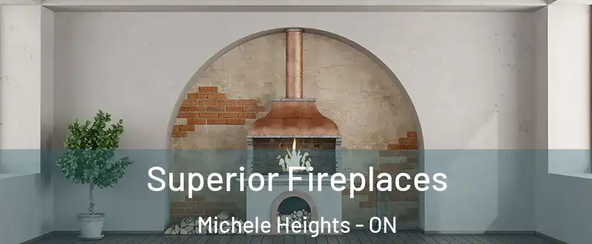  Superior Fireplaces Michele Heights - ON