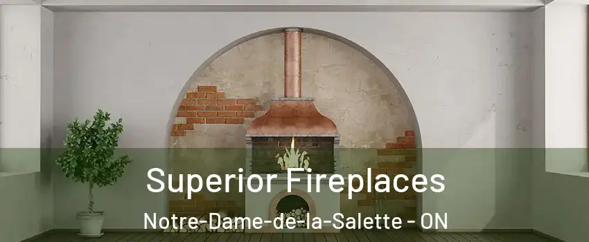  Superior Fireplaces Notre-Dame-de-la-Salette - ON