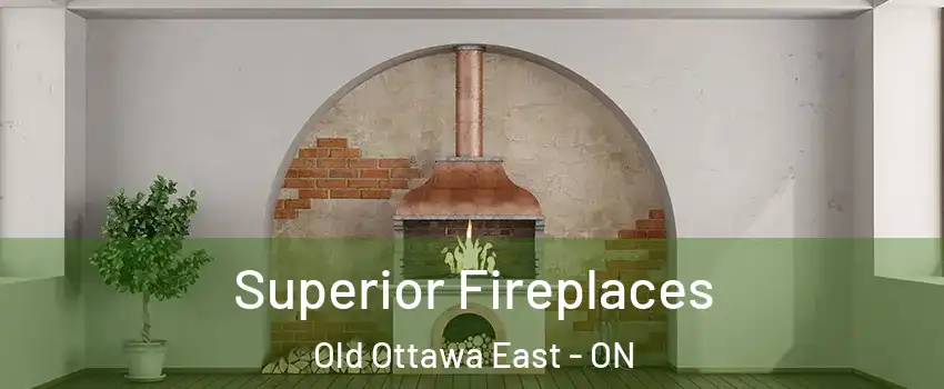  Superior Fireplaces Old Ottawa East - ON