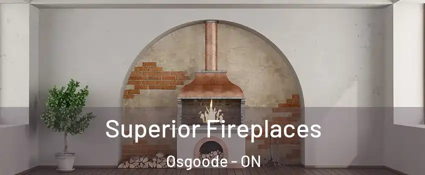  Superior Fireplaces Osgoode - ON