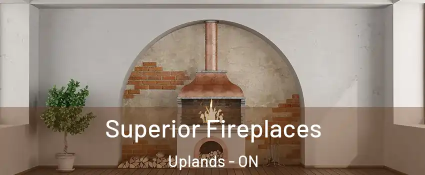  Superior Fireplaces Uplands - ON