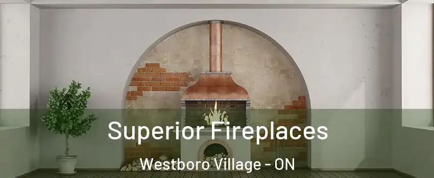  Superior Fireplaces Westboro Village - ON