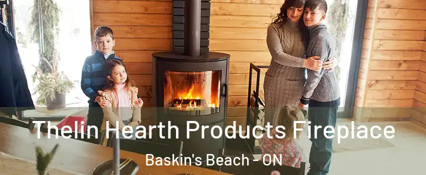  Thelin Hearth Products Fireplace Baskin's Beach - ON