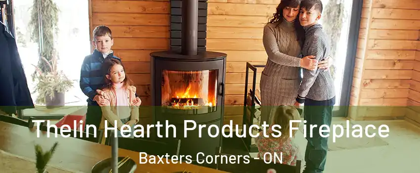  Thelin Hearth Products Fireplace Baxters Corners - ON