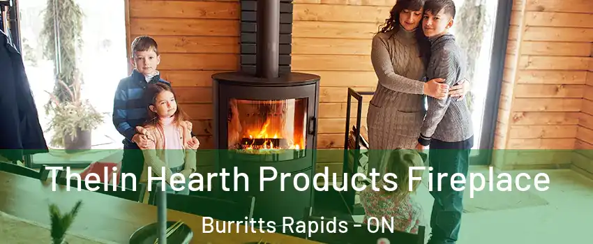  Thelin Hearth Products Fireplace Burritts Rapids - ON