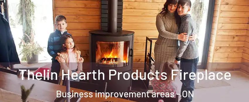  Thelin Hearth Products Fireplace Business improvement areas - ON