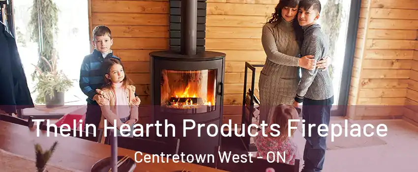  Thelin Hearth Products Fireplace Centretown West - ON