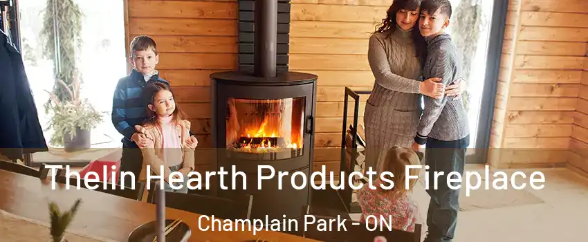  Thelin Hearth Products Fireplace Champlain Park - ON