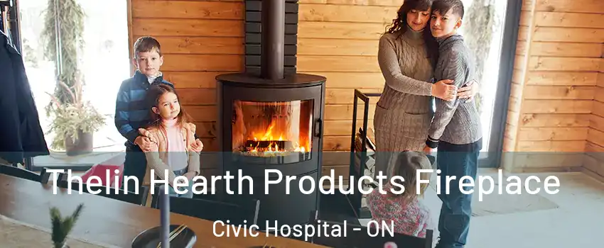  Thelin Hearth Products Fireplace Civic Hospital - ON