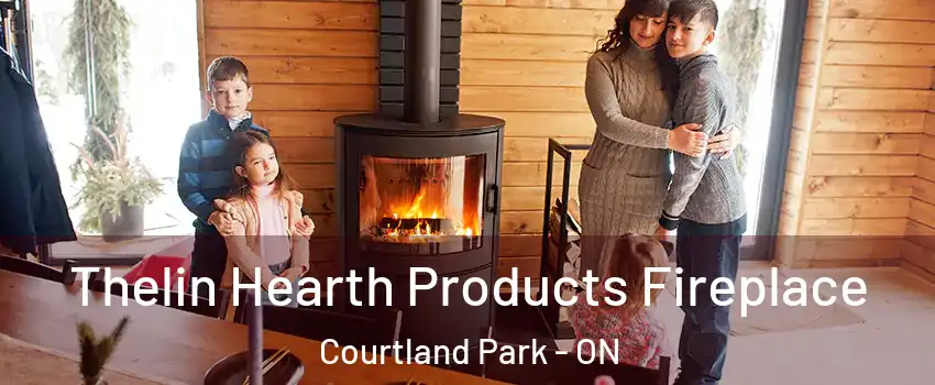  Thelin Hearth Products Fireplace Courtland Park - ON