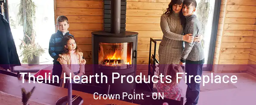  Thelin Hearth Products Fireplace Crown Point - ON