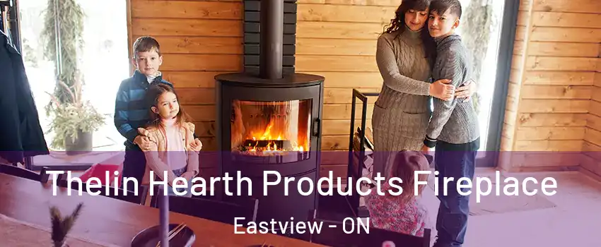  Thelin Hearth Products Fireplace Eastview - ON