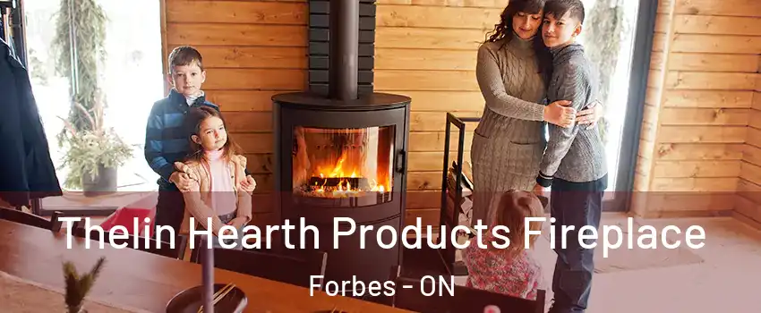  Thelin Hearth Products Fireplace Forbes - ON