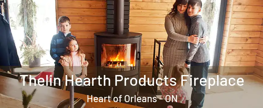  Thelin Hearth Products Fireplace Heart of Orleans - ON