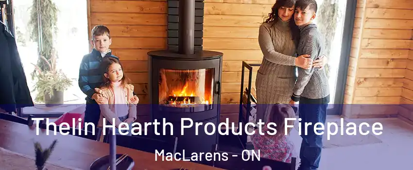  Thelin Hearth Products Fireplace MacLarens - ON