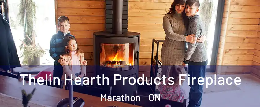  Thelin Hearth Products Fireplace Marathon - ON