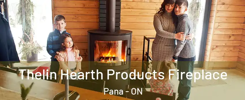  Thelin Hearth Products Fireplace Pana - ON