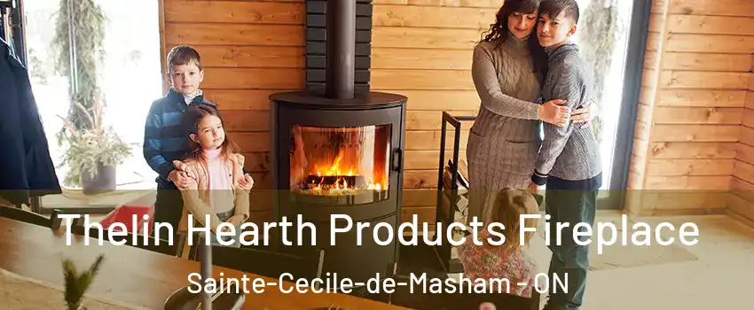  Thelin Hearth Products Fireplace Sainte-Cecile-de-Masham - ON