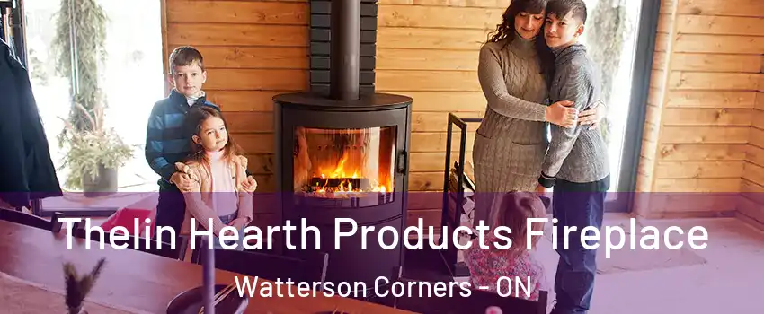  Thelin Hearth Products Fireplace Watterson Corners - ON