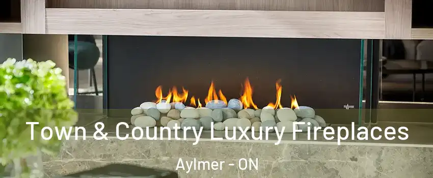  Town & Country Luxury Fireplaces Aylmer - ON