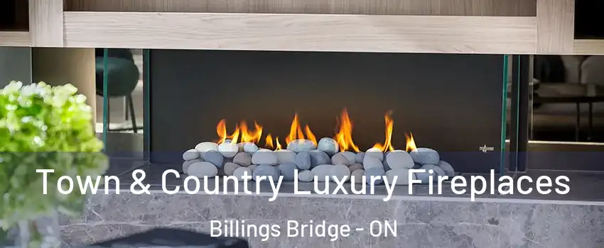  Town & Country Luxury Fireplaces Billings Bridge - ON